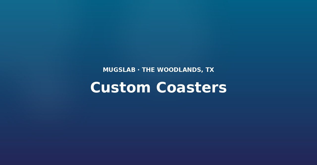 Custom Coasters produced by MugsLab in Houston and The Woodlands
