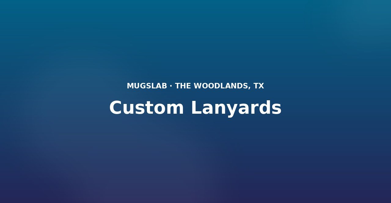 Custom Lanyards produced by MugsLab in Houston and The Woodlands