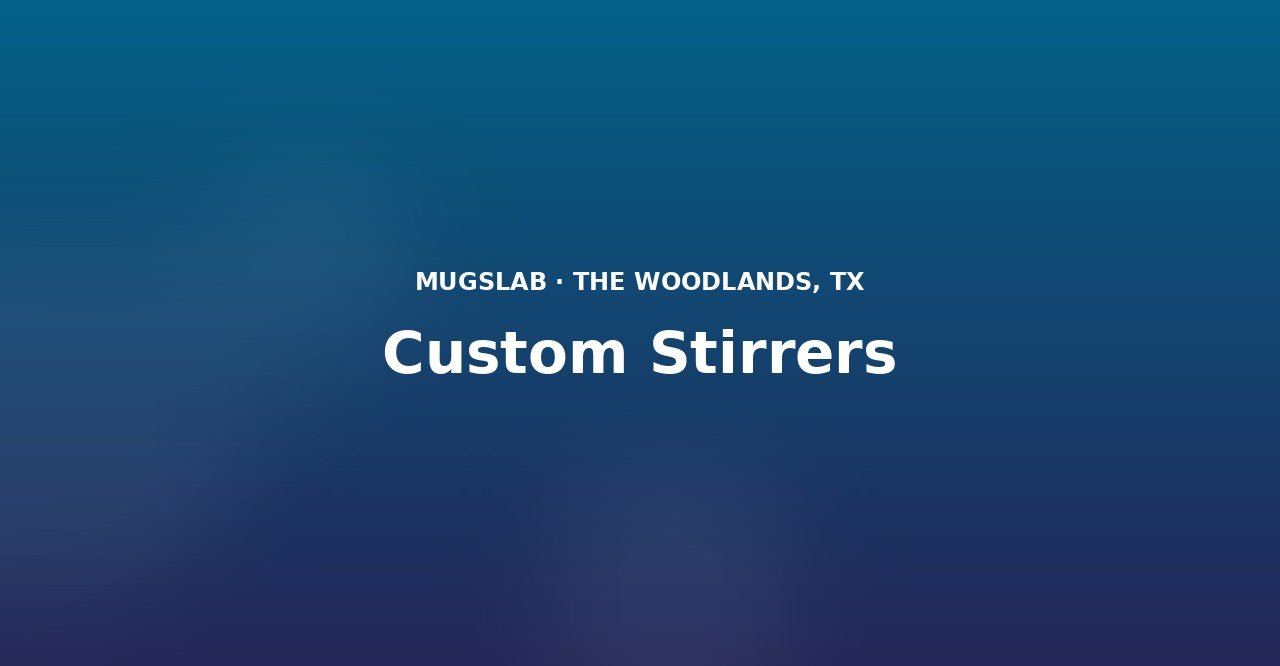 Custom Stirrers produced by MugsLab in Houston and The Woodlands