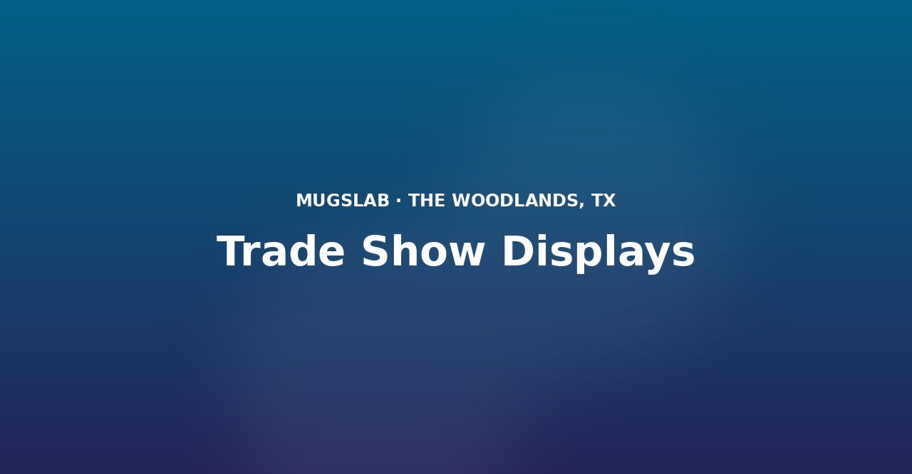 Trade Show Displays produced by MugsLab in Houston and The Woodlands